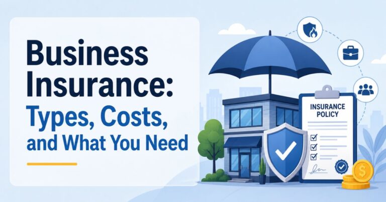 Business Insurance: Types, Costs, and What You Need