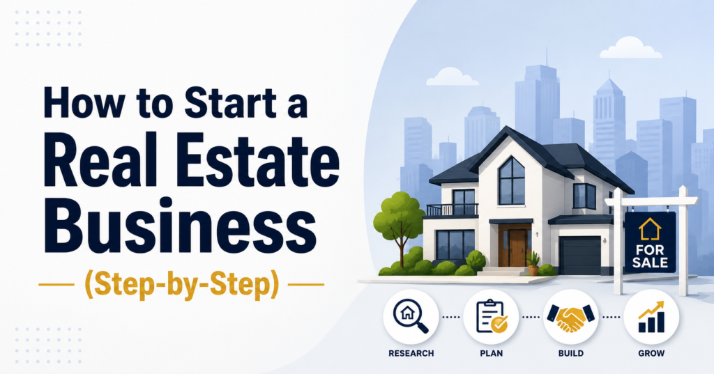How to Start a Real Estate Business